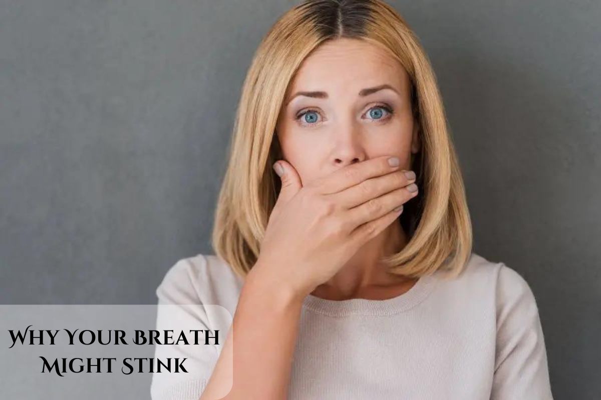 5 Reasons Why Your Breath Might Stink